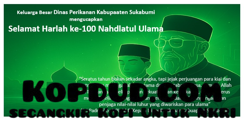 Keluarga Besar Dinas Perikanan Kabupaten Sukabumi Mengucapkan Selamat Harlah ke-100 Nahdlatul Ulama