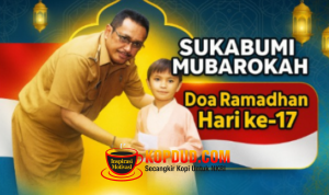Doa Ramadhan Hari ke-17, Sukabumi Mubarokah Penuh Berkah