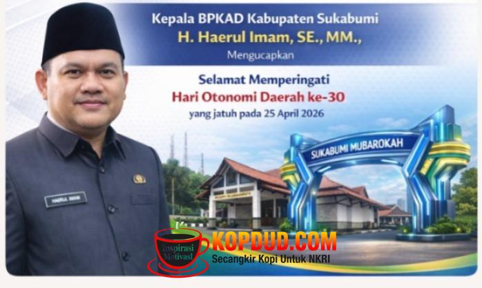 Kepala BPKAD Sukabumi, H. Haerul Imam, SE., MM., Ucapkan Selamat Hari Otonomi Daerah 2026: Ajak Sinergi Masyarakat dan Pemerintah