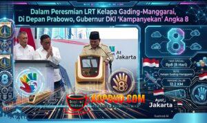 Dalam Peresmian LRT Kelapa Gading-Manggarai, Di Depan Prabowo, Gubernur DKI ‘Kampanyekan’ Angka 8