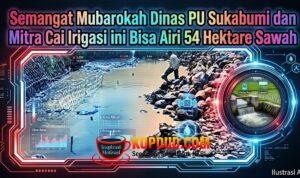 Petani Parungkuda Sumringah Irigasi DI Cipamatutan 54 Hektare Kini Berfungsi Normal